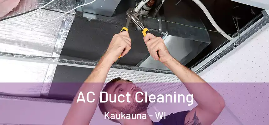 AC Duct Cleaning Kaukauna - WI