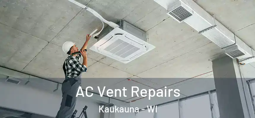  AC Vent Repairs Kaukauna - WI