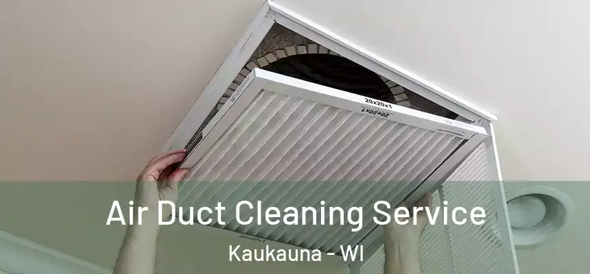 Air Duct Cleaning Service Kaukauna - WI