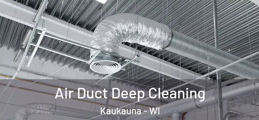  Air Duct Deep Cleaning Kaukauna - WI