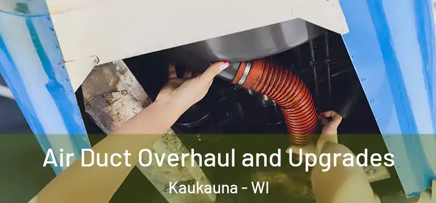  Air Duct Overhaul and Upgrades Kaukauna - WI