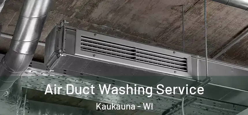 Air Duct Washing Service Kaukauna - WI