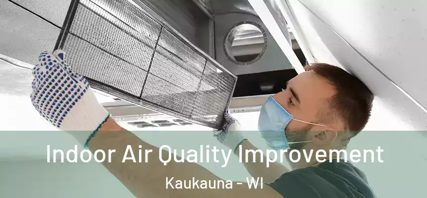  Indoor Air Quality Improvement Kaukauna - WI