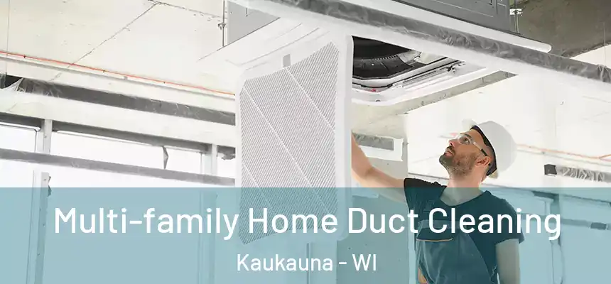  Multi-family Home Duct Cleaning Kaukauna - WI