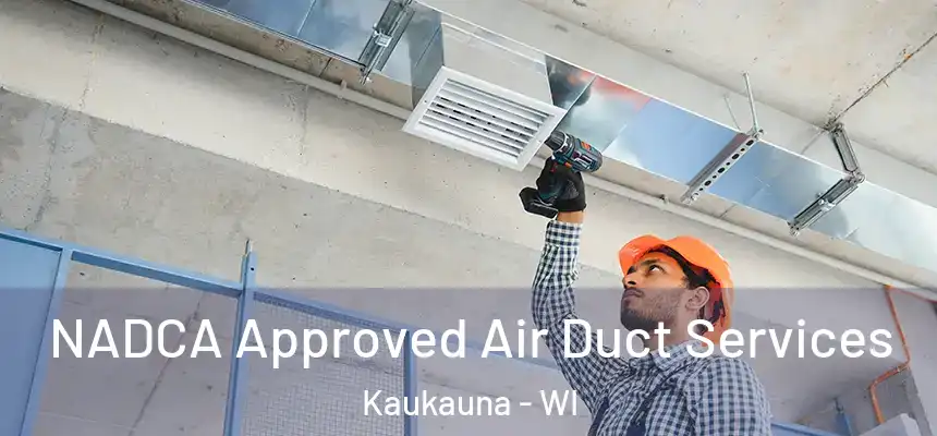  NADCA Approved Air Duct Services Kaukauna - WI