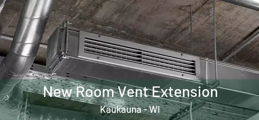  New Room Vent Extension Kaukauna - WI